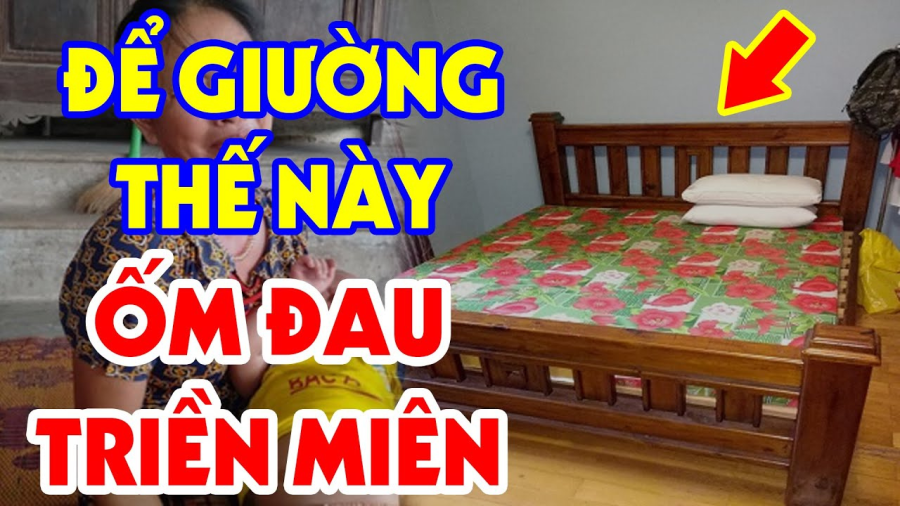 Giường kê hai hướng này đau ôm liên miên, người khánh kiệt 